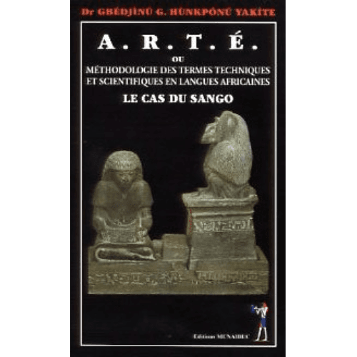 A.R.T.E Méthodologie des Termes Techniques et Scientifiques en Langues Africaines le Cas du Sango